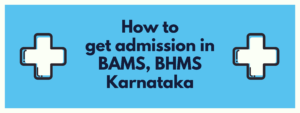 How to get admission in Bams, Bhms Karnataka
