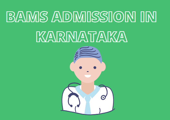 BAMS Admission in Karnataka 2024 Fees College Hostel Facilities