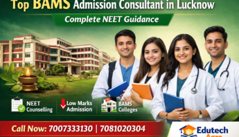 Looking for the best BAMS admission consultant in Lucknow? Get complete NEET 2026 counselling guidance, low marks admission support, and expert help from Edutech Agra.